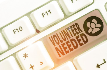 Writing note showing Volunteer Needed. Business concept for need work or help for organization...