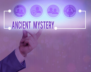 Writing note showing Ancient Mystery. Business concept for anything that is kept secret or remains unexplained