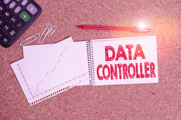Word writing text Data Controller. Business photo showcasing demonstrating who determines the purposes of the data to process Desk notebook paper office cardboard paperboard study supplies table chart