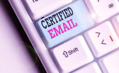 Writing note showing Certified Email. Business concept for email whose sending is certified by a...