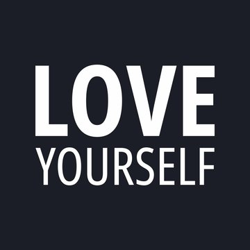 Love yourself - Motivational and inspirational quotes