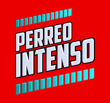 Perreo Intenso, Intense Twerking Spanish text, Latin Party vector design.