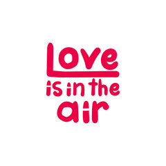 Love is in the air lettering.