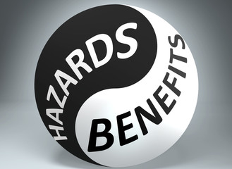 Hazards and benefits in balance - pictured as words Hazards, benefits and yin yang symbol, to show harmony between Hazards and benefits, 3d illustration