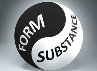 Form and substance in balance - pictured as words Form, substance and yin yang symbol, to show harmony between Form and substance, 3d illustration