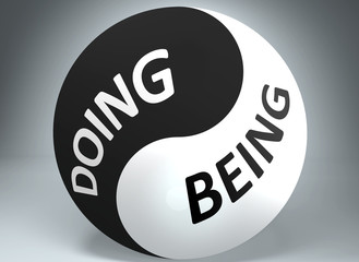 Doing and being in balance - pictured as words Doing, being and yin yang symbol, to show harmony between Doing and being, 3d illustration