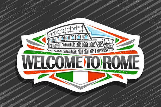 Vector logo for Rome, white decorative signage with illustration of old rome colosseum, tourist art fridge magnet with creative brush letters for black words welcome to rome and stylized italian flag.