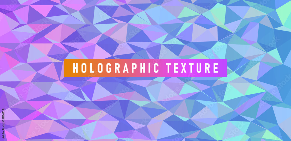 Poster holographic foil texture made in low poly technique. iridescent festive background.