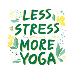 less stress more yoga written by hand motivating and inspiring phrase on a white background. Poster for decorating a yoga Studio and for home. Invitation to a yoga party. Cute Vector illustration  Сох