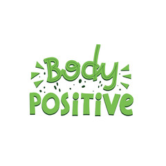 body positive. Hand drawn motivation lettering. vector illustration, flat style. typographic font, doodle quote.