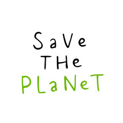 Hand drawn doodle lettering. Go green, eco friendly vector quotes. Earth day phrases for greeting cards and posters. Ecological lettering.