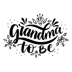 Grandma to be. Hand drawn lettering phrase.