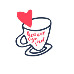 Romantic card template. You Are So Hot phrase written on a coffee cup, big heart shape. Love concept, Valentines Day concept
