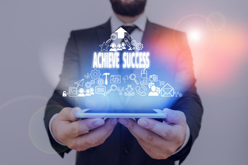 Conceptual hand writing showing Achieve Success. Concept meaning to attain a desired end or aim...