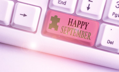 Handwriting text Happy September. Conceptual photo welcoming the joy may bring of the ninth month...