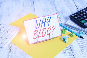 Writing note showing Why Blogquestion. Business concept for reason why regularly records their...