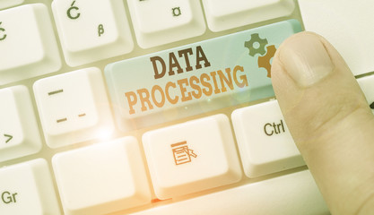 Writing note showing Data Processing. Business concept for collection and manipulation of items of...