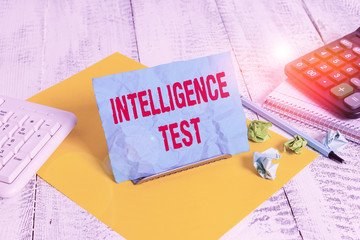 Text sign showing Intelligence Test. Business photo text test designed to measure the ability to...