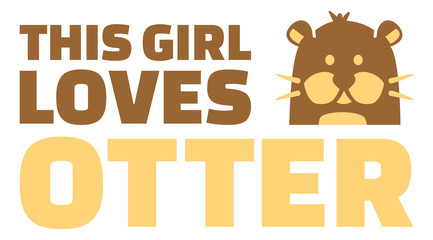 This girl loves otter