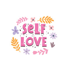 self  love. Hand drawn motivation lettering. vector illustration, flat style. typographic font, doodle quote.