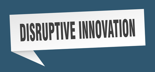 disruptive innovation speech bubble. disruptive innovation ribbon sign. disruptive innovation banner