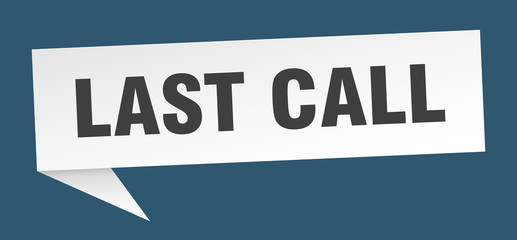 last call speech bubble. last call ribbon sign. last call banner