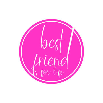 best friend for life, best friend for life design