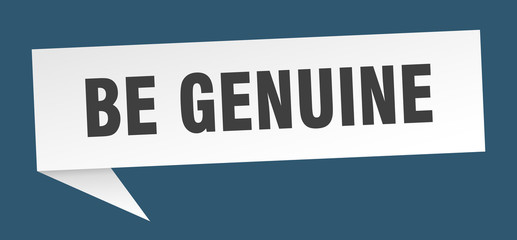 be genuine speech bubble. be genuine ribbon sign. be genuine banner
