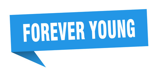 forever young speech bubble. forever young ribbon sign. forever young banner