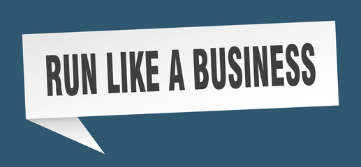 run like a business speech bubble. run like a business ribbon sign. run like a business banner