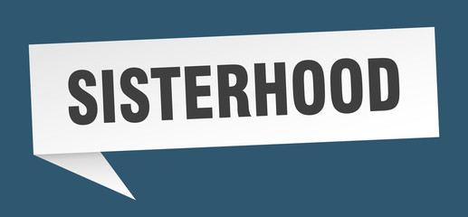 sisterhood speech bubble. sisterhood ribbon sign. sisterhood banner