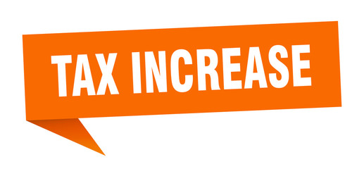 tax increase speech bubble. tax increase ribbon sign. tax increase banner