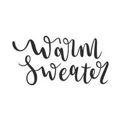 Warm sweater lettring, print for winter season, knitting lovers and craft hobbies, handwritten calligraphy with bouncy letters and flourishes. Isolated black ink calligraphy, good as poster or logo.