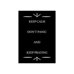KEEP CALM, DON'T PANIC AND KEEP PRAYING poster design vector