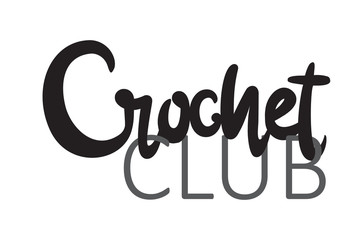 Crochet club handwritten inscription. Hand drawn lettering quote. Phrase handmade calligraphy. Your card, logo, banner, poster design concept. Vector illustration.