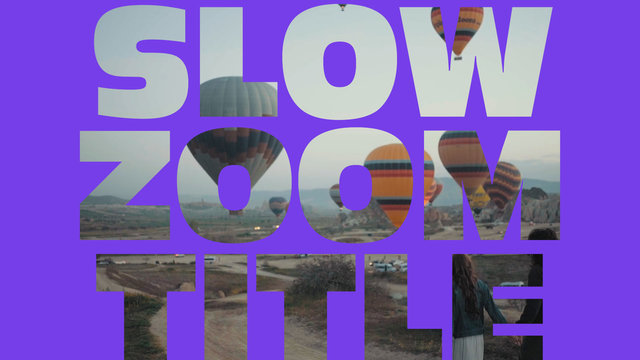 Slow Zoom Title
