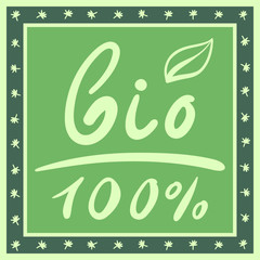 100 percent bio and natural food label, floral green lettering and leaf on a green background, vector illustration for food or beverage pack design, emblem icon for products packaging