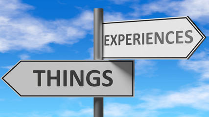 Things and experiences as a choice, pictured as words Things, experiences on road signs to show that when a person makes decision he can choose either option, 3d illustration