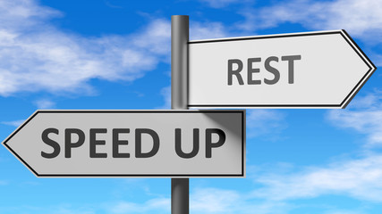 Speed up and rest as a choice - pictured as words Speed up, rest on road signs to show that when a person makes decision he can choose either Speed up or rest as an option, 3d illustration