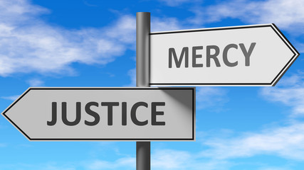 Fototapeta na wymiar Justice and mercy as a choice - pictured as words Justice, mercy on road signs to show that when a person makes decision he can choose either Justice or mercy as an option, 3d illustration