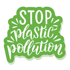 Stop plastic pollution - ecology sticker with slogan. Vector illustration isolated on white background. Motivational ecology quote suitable for posters, t shirt design, sticker emblem, tote bag print