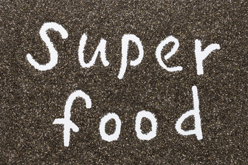 Written word super food on a background of Chia seeds