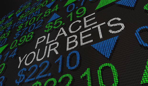 Place Your Bets Stock Market Investment Gambling Betting Make Money 3d Illustration