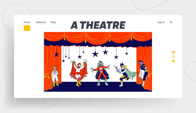 Kids Theatre Performance Website Landing Page. Children Actors in Super Hero Costumes Perform Fairy-Tale on Stage at Talent Show. Talented Schoolkids Web Page Banner. Cartoon Flat Vector Illustration