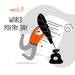 World poetry day, march 21. Vector illustration of a man holding a big feather and inkwell. Poster, banner, greeting card.