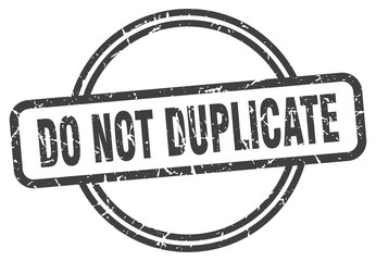 do not duplicate stamp. do not duplicate round vintage grunge sign. do not duplicate