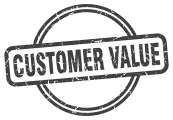 customer value stamp. customer value round vintage grunge sign. customer value