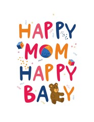Happy mom happy baby. Positive emotional poster about a happy childhood and motherhood. Concept of a banner about the love of the mainland to your child for maternity hospitals. Vector illustration.