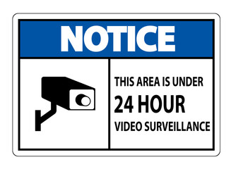 Notice this Area Is Under 24 hour Video Surveillance Symbol Sign Isolated on White Background,Vector Illustration