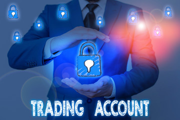 Word writing text Trading Account. Business photo showcasing investment account having securities cash or other holdings